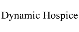 DYNAMIC HOSPICE trademark
