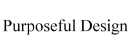 PURPOSEFUL DESIGN trademark
