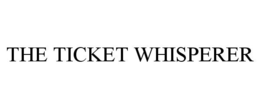 THE TICKET WHISPERER trademark