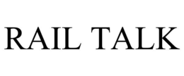 RAIL TALK trademark