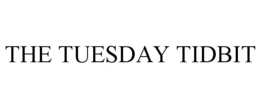 THE TUESDAY TIDBIT trademark