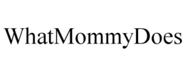 WHATMOMMYDOES trademark