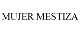MUJER MESTIZA trademark