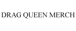 DRAG QUEEN MERCH trademark