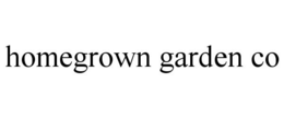 HOMEGROWN GARDEN CO trademark
