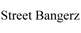 STREET BANGERZ trademark