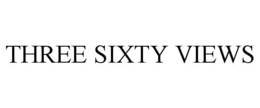 THREE SIXTY VIEWS trademark