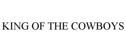 KING OF THE COWBOYS trademark