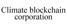 CLIMATE BLOCKCHAIN CORPORATION trademark