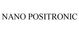 NANO POSITRONIC trademark