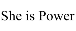 SHE IS POWER trademark