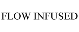 FLOW INFUSED trademark