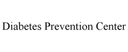 DIABETES PREVENTION CENTER trademark