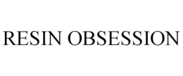 RESIN OBSESSION trademark