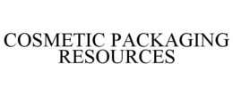 COSMETIC PACKAGING RESOURCES trademark