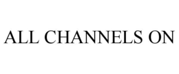 ALL CHANNELS ON trademark