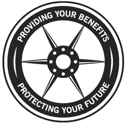 PROVIDING YOUR BENEFITS PROTECTING YOUR FUTURE trademark