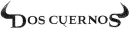 DOS CUERNOS trademark