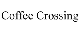 COFFEE CROSSING trademark