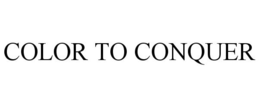 COLOR TO CONQUER trademark