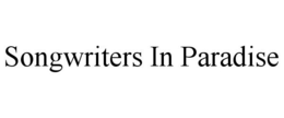 SONGWRITERS IN PARADISE trademark