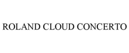 ROLAND CLOUD CONCERTO trademark