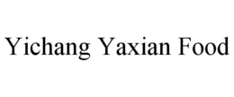 YICHANG YAXIAN FOOD trademark