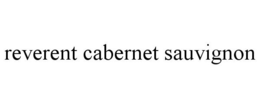 REVERENT CABERNET SAUVIGNON trademark