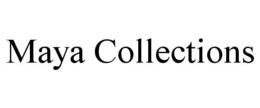 MAYA COLLECTIONS trademark