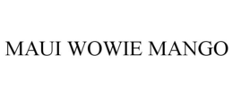 MAUI WOWIE MANGO trademark