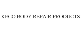 KECO BODY REPAIR PRODUCTS trademark