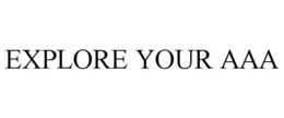 EXPLORE YOUR AAA trademark