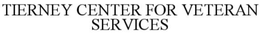 TIERNEY CENTER FOR VETERAN SERVICES trademark