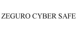 ZEGURO CYBER SAFE trademark