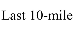 LAST 10-MILE trademark