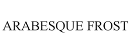 ARABESQUE FROST trademark