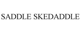SADDLE SKEDADDLE trademark