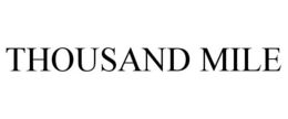 THOUSAND MILE trademark