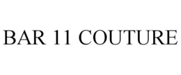 BAR 11 COUTURE trademark