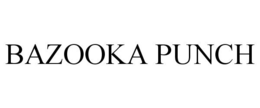 BAZOOKA PUNCH trademark