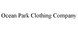 OCEAN PARK CLOTHING COMPANY trademark