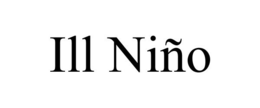 ILL NIÑO trademark