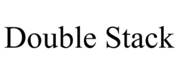 DOUBLE STACK trademark