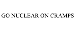 GO NUCLEAR ON CRAMPS trademark