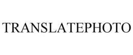 TRANSLATEPHOTO trademark