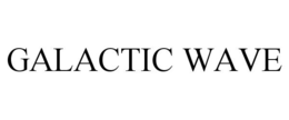 GALACTIC WAVE trademark