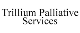 TRILLIUM PALLIATIVE SERVICES trademark