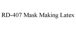 RD-407 MASK MAKING LATEX trademark