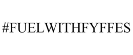#FUELWITHFYFFES trademark