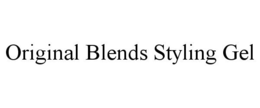 ORIGINAL BLENDS STYLING GEL trademark